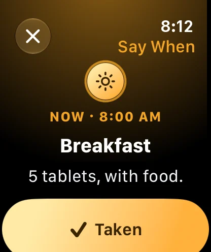 Say When on the Apple Watch at 8:12: now, 8:00 AM, Breakfast, 5 tablets, with food, and a Taken button.
